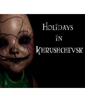 Holidays in Khrushchevsk Steam Key GLOBAL